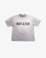 NOT A FAN T-SHIRT - FADED GREY